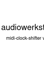 audiowerkstatt midi-clock-shifter Quick Start Manual