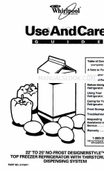 Whirlpool 22' TO 25' NO-FROST DESIGNERSTYLE TOP FREEZER REFRIGERATOR WITH THIRSTCRUSHERDISPENSING SYSTEM Panduan Penggunaan & Perawatan